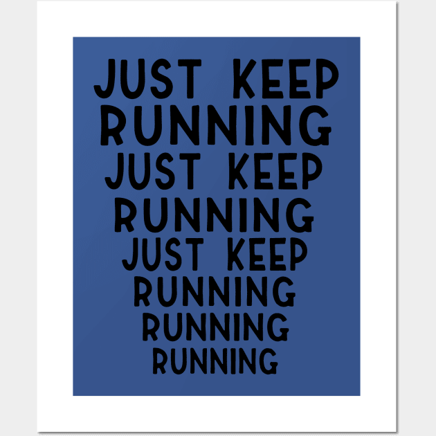 just keep running 3 Wall Art by DariusRobinsons